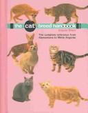Cover of: Cat Breed Handbook: The Complete Reference from Abyssinians to Siamese (Quarto Book)