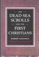 The Dead Sea Scrolls and the First Christians by Robert Eisenman