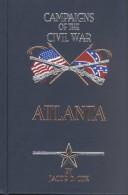 Cover of: Atlanta (Campaigns of the Civil War (Book Sales)) by Jacob D. Cox