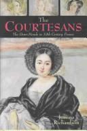 Cover of: The courtesans by Richardson, Joanna.