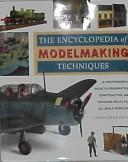 Cover of: The Encyclopedia of Modelmaking Techniques