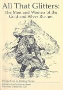 Cover of: All That Glitters: Men and Women of the Gold and Silver Rushes (Perspectives on History)