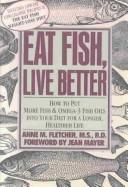 Eat fish, live better by Anne M. Fletcher