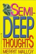 Cover of: Semi-Deep Thoughts by Merrit Malloy