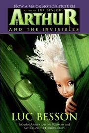 Cover of: Arthur and the Invisibles Movie Tie-in Edition by Luc Besson