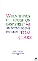 Cover of: When things get tough on easy street by Tom Clark