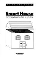 Smart House by Ralph Lee Smith