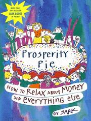 Cover of: Prosperity Pie : How to Relax About Money and Everything Else