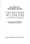 Cover of: Boy Who Set the Fire and Other Stories from the Moghrebi