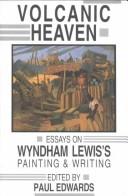 Cover of: Volcanic Heaven: Essays on Wyndham Lewis's Painting & Writing