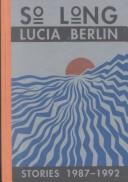 Cover of: So Long/Stories 1987-1992 by Lucia Berlin