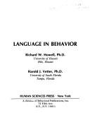 Cover of: Language in behavior by Richard W. Howell, Harold J. Vetter, Richard W. Howell