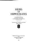 Cover of: Heirs of Hippocrates: the development of medicine in a catalogue of historic books in the Hardin Library for the Health Sciences, the University of Iowa