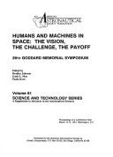 Cover of: Humans and machines in space: the vision, the challenge, the payoff : 29th Goodard Memorial Symposium