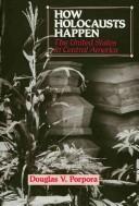 Cover of: How Holocausts Happen: The United States in Central America