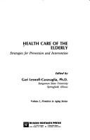 Cover of: Health care of the elderly: strategies for prevention and intervention