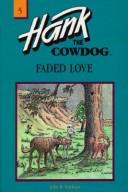 Hank the Cowdog and faded love by John R. Erickson, Gerald L. Holmes