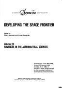 Cover of: Developing the Space Frontier by AAS Conference (29th 1982 Houston, Tex.), Tex.) Aas Conference 1982 (Houston, Albert Naumann, Tex.) Aas Conference 1982 (Houston, Albert Naumann