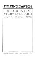 Cover of: The greatest story ever told: a transformation.