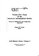 Cover of: Twenty Five Years of the American Astronautical Society, Historical Reflections and Projections 1954 1979