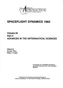 Cover of: Spaceflight dynamics 1993: proceedings of an AAS/NASA international symposium held April 26-30, 1993, Greenbelt, Maryland
