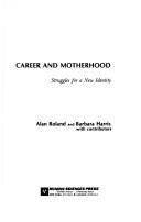 Cover of: Career and Motherhood: Struggles for a New Identity