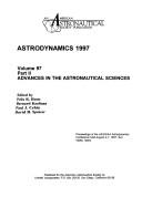 Cover of: Astrodynamics 1997: Proceedings of the Aas/Aiaa Astrodynamics Conference Held August 4-7, 1997, Sun Valley, Idaho (Advances in the Astronautical Sciences)