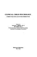 Clinical child psychology: current practices and future perspectives by Gertrude Joanne Williams