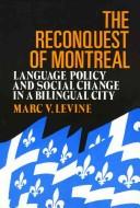 The reconquest of Montreal by Marc V. Levine