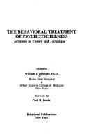 Cover of: The behavioral treatment of psychotic illness: advances in theory and technique