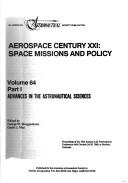 Cover of: Aerospace Century Xxi, 33rd Aas Annual Meeting, Oct 26-29, 1986: Proceedings of the 33rd Annual Aas International Conference Held October 26-29, 1986, ... the Astronautical Sciences, Vol 64, Part 1)