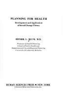Cover of: Planning for Health by Henrik L. Blum