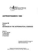 Cover of: Astrodynamics 1995 by AAS/AIAA Astrodynamics Conference (1995 Halifax, N.S.)