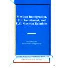 Cover of: Mexican Immigration, U.S. Investment, and U.S. Mexican Relations/Jri-08 (UI report)