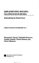 Cover of: Implementing housing allowances in Russia: rationalizing the rental sector