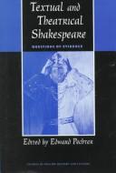 Textual and Theatrical Shakespeare by Edward Pechter