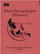 Cover of: White Hmong-English dictionary | Ernest E. Heimbach