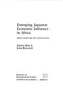 Cover of: Emerging Japanese economic influence in Africa: implications for the United States