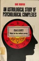 Cover of: Astrological Study of Psychological Complexes and Emotional Problems