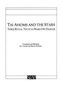 Cover of: Tai Ahoms and the stars: three ritual texts to ward off danger = Tamrā dūangdāo Thai ʻĀhom : ʻēkkasān sado̜ khro̜ 3 samnūan