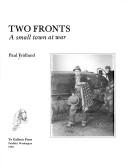Two Fronts, a Small Town at War by Paul Fridlund