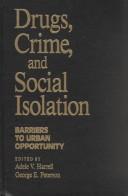 Cover of: Drugs, crime, and social isolation: barriers to urban opportunity