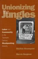 Cover of: Unionizing the Jungles by Shelton Stromquist, Marvin Bergman