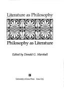 Cover of: Literature as philosophy/philosophy as literature by edited by Donald G. Marshall.