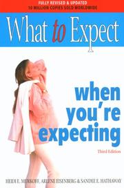 Cover of: What to Expect When You're Expecting (What to Expect) by Arlene Eisenberg, Heidi Murkoff, Sandee E. Hathaway