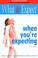 Cover of: What to Expect When You're Expecting (What to Expect)