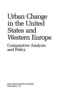 Cover of: Urban change in the United States and Western Europe by Anita A. Summers, Paul C. Cheshire, and Lanfranco Senn, editors.