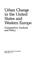 Cover of: Urban change in the United States and Western Europe