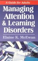 Cover of: Managing attention & learning disorders by Elaine K. McEwan