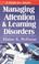 Cover of: Managing attention & learning disorders